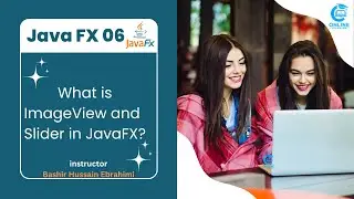 6- Programming with Java || What is  ImageView and Slider in JavaFX?
