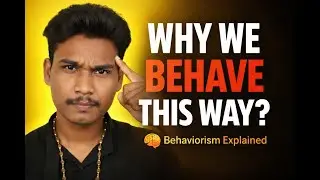 Why We Behave This Way? | Psychology of Behaviorism | Explained in Hindi
