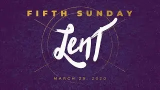 Weekend Reflection - Fifth Sunday of Lent