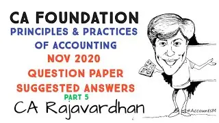 CA Foundation Question Paper Detailed Discussion | Nov 2020 | Part 5 | CA Rajavardhan | #AccountsMan