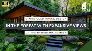 Stone-Clad House Design in the Forest with Expansive Views of the Panoramic Garden