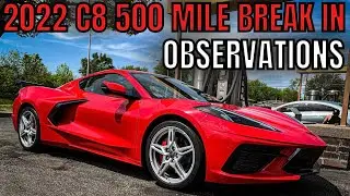 2022 C8 Corvette - 500 Mile BREAK IN Countdown And Observations