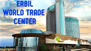 World Trade Center Erbil 2021                      مركز التجارة العالمي اربیل