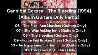 Cannibal Corpse - The Bleeding [1994] (Album Guitars Only Part 2)