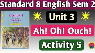 Std 8 English Unit 3 Ah! Oh! Ouch! | Activity 5 🔥🌻😎
