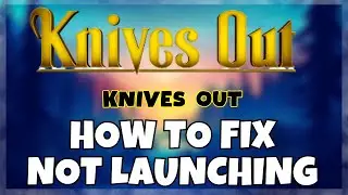 How to Fix Knives Out  Not Launching Windows 10 / 11 || 2023 Fix