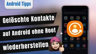 Wie kann man gel&ouml;schte Kontakte auf Android ohne Root wiederherstellen
