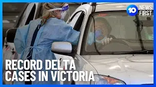 Melbourne Marks Highest COVID Delta Case Day | 10 News First