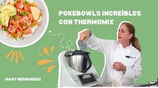 Los pokebowls m&aacute;s incre&iacute;bles con Thermomix - Mary Health Coach