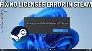 How To Fix An Error Occurred While Launching This Game Steam No Licenses Error - Easy Fix