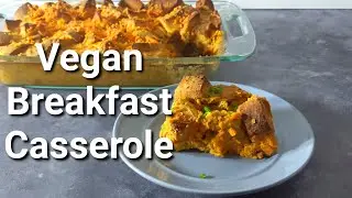 VEGAN BREAKFAST CASSEROLE | vegan and proud