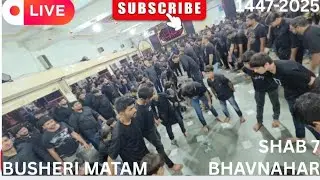 🔴#Live Busheri Matam Shab 07 | Mohrram 1447 2025 | Janabnu Makan Bhavnagat |