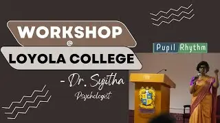 workshop at Loyola college | student motivational program | Aura club activities | Dr. Sujitha