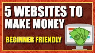 5 Best Websites To Make Money Online in 2019 (BEGINNER FRIENDLY)