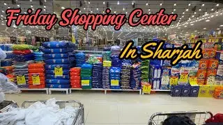 Friday Center Sharjah | Sharjah Wholesale Market | Cheapest Shopping Center UAE 🇦🇪
