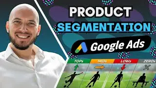 Google Ads Product Segmentation to Boost ROAS
