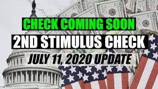 GOOD NEWS!! CHECK COMING SOON! || Second Stimulus Check Update || July 11, 2020 Update