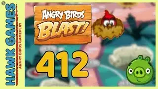 Angry Birds Blast Level 412 - 3 Stars Walkthrough, No Boosters