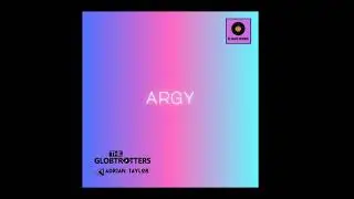 The GlobTrotters Feat. Adrian Taylor - Argy (HQ Audio) | Choral Meets EDM in a High-Energy Fusion