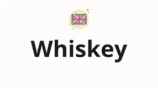 How to pronounce Whiskey