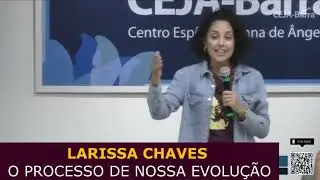 LARISSA CHAVES - O PROCESSO DE NOSSA EVOLU&Ccedil;&Atilde;O