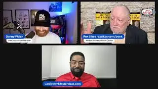Create Your Best Life With Rex! Rex & Les Brown Talks Transformation Secrets!