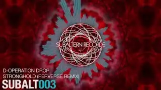D-operation Drop - Stronghold (Perverse remix) [SUBALT003AA2]