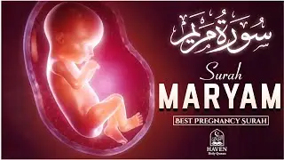 Surah Maryam (سورة مريم) | Peaceful Quran Recitation for Pregnancy, Calm Baby & Mother |
