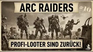 ARC Raiders / Profi-Looter sind Zurück! #10