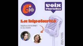 La bipolarit&eacute; avec L&eacute;a Vigier (2/2)