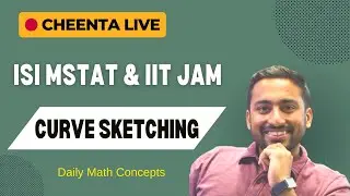 ISI MStat & IIT JAM | Curve sketching | Daily Math Concept | Cheenta
