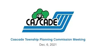 Cascade Township Planning Commission Meeting &ndash;&nbsp;Dec. 6, 2021
