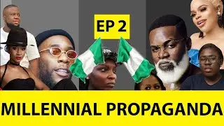 Nigerian Millennial Propaganda  EP 2/2 -  The Case for Gen Z