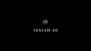 Isaiah 60 - English Standard Version (ESV)