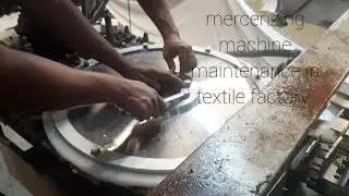 MERCERIZING MACHINE MAINTENANCE IN TEXTILE FACTORY