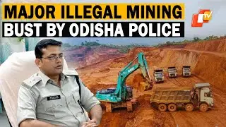 Odisha Police&rsquo;s Bust On Illegal Mining: 26 Arrested, 37 Vehicles Seized