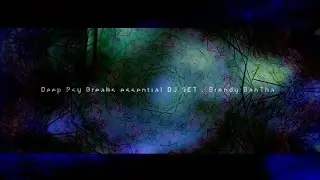 Deep Psy Breaks essential DJ SET Brendy BanTha