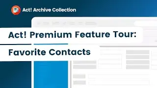 Act! Premium Feature Tour: Favorite Contacts