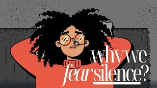 Why We Fear Silence?