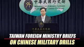 LIVE: Taiwan foreign ministry holds press briefing on Chinese military drills | Taipei, Taiwan