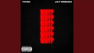 Why (feat. D-JaySremm)