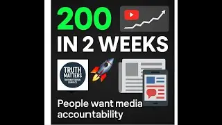 200 Subscribers in 2 Weeks: Proof That People Want Media Accountability