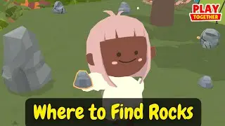 Where to Find Rocks | Play Together Game