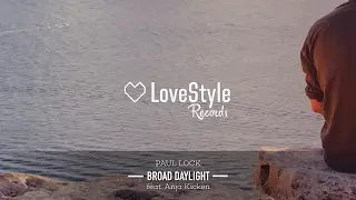 Paul Lock feat. Anja Kicken - Broad Daylight (Radio Mix) LoveStyle Records