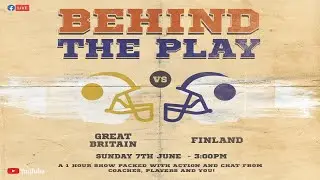 Behind The Play - Episode 2 (Great Britain vs Finland 2019)
