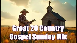 Country Gospel Songs V.217 | Calming Christian Music for Prayer, Rest, and Healing