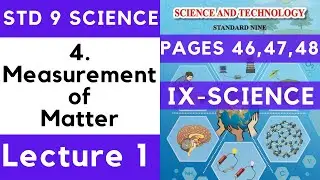 9th Science | Chapter 4 Measurement of Matter Lecture 1| Maharashtra Board Std 9th