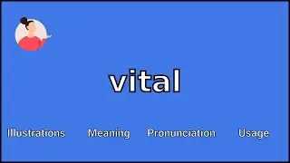 VITAL - Meaning and Pronunciation