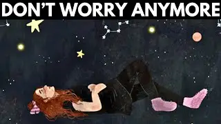 The Less You Worry, The More Life Supports You