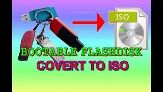BOOTABLE FLASHDISK CONVERT TO ISO